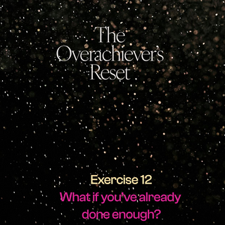 Reset Exercise: What if You Have Already Done Enough?