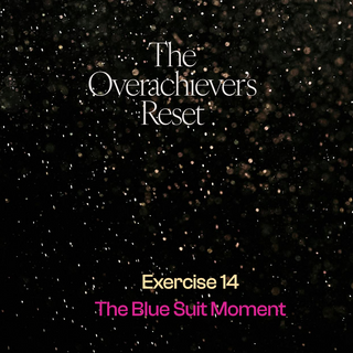 Reset Exercise: The Blue Suit Moment