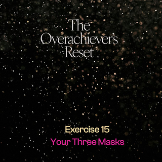 Reset Exercise: Your Three Masks