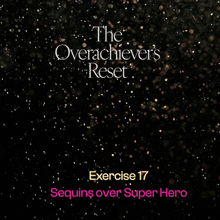 Reset Exercise: Sequins Over Super Hero