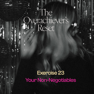 Reset Exercise: Your Non Negotiables
