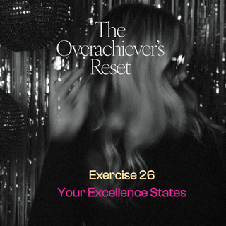 Reset Exercise: Your Excellence States