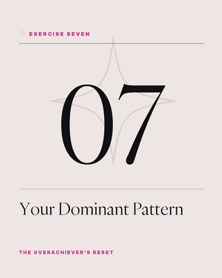 Exercise 7: Your Dominant Pattern