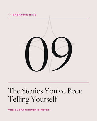 Exercise 9: The Stories You Have Been Telling Yourself