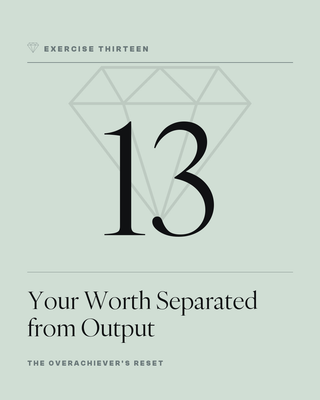 Exercise 13: Your Worth Separated from Output