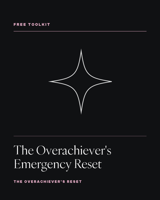 The Overachiever's Emergency Reset